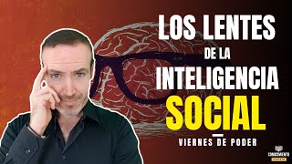 LOS LENTES DE LA INTELIGENCIA SOCIAL (Enfoque Habilidades Sociales y Escucha Activa)