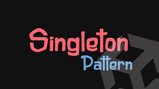 Singleton Pattern in Unity | Essential Programming Patterns Explained