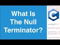 Null Terminator | C Programming Tutorial