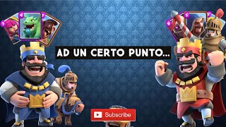 CLASH ROYALE, ma ad un certo punto...