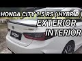 HONDA CITY 1.5  RS ..HYBRID.         VIEW BAHAGIAN LUAR DAN DALAM