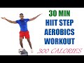 30 Minute HIIT Step Aerobics Workout - Simple Moves 🔥 Burn 300 Calories 🔥