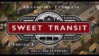 Transport Tuesday: Sweet Transit - Episode 1