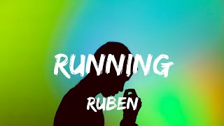 Ruben - Running (Lyrics)