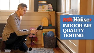 What To Know About Indoor Air Quality Testing | Ask This Old House