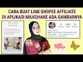 Cara Membuat Link Shopee Affiliate Di Milkshake Ada Gambarnya Dijamin Menarik Viral Terbaru 2023!!!