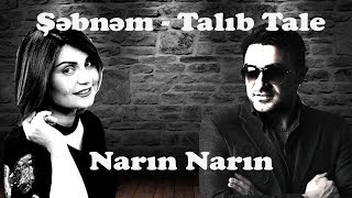 Şəbnəm Tovuzlu & Talıb Tale - Narın Narın (Official Video)
