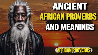 Top Ancient African Proverbs And Their Significance In 2024 | #africanproverbs  #wisdom  #africa