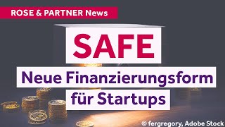 Startup Finanzierung: SAFE als besondere Form des Wandeldarlehens