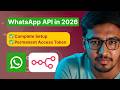 WhatsApp Business API Setup 2026 (Step-by-Step) + Permanent Access Token + n8n Integration