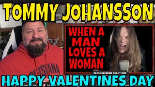 TOMMY JOHANSSON - WHEN A MAN LOVES A WOMAN | OLDSKULENERD REACTION