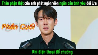 Phần 2 - Thân phận thật của anh phát ngôn viên ngăn cản tình yêu đôi lứa