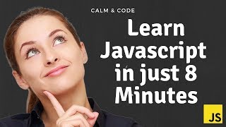 Learn Javascript in Just 8 Minutes