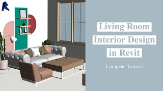 Living Room Interior Design in Revit | Complete Tutorial