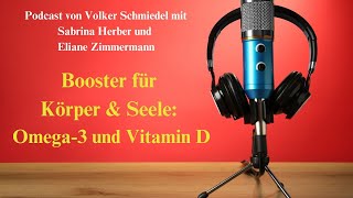 Booster für Körper \u0026 Seele: Omega-3 und Vitamin D - Dr. Volker Schmiedel Im Podcast-Interview