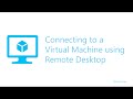 Connect to an Azure Virtual Machine using Remote Desktop