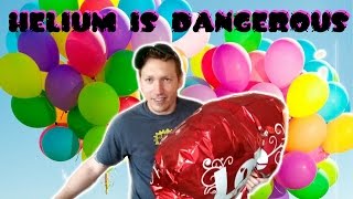 Helium Is Dangerous!
