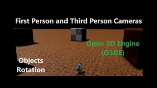 Camera rotation (FPS/3PP) and object rotation with Open 3D Engine (O3DE) and Lua