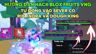 hướng dẫn hack blox fruits delta x vng up tộc v4 tự vào sever có rip_indra và kata v2 farm