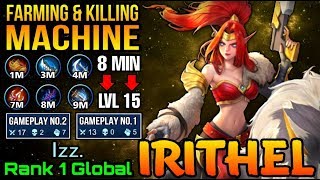 Lvl 15 in 8 MIN \u0026 Full Build at 9 MIN Irithel Double MVP Plays - Top 1 Global Irithel by Izz. - MLBB