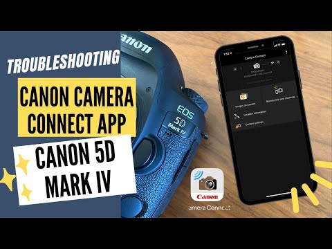 Troubleshooting the Camera Connect app with Canon 5D Mark iv