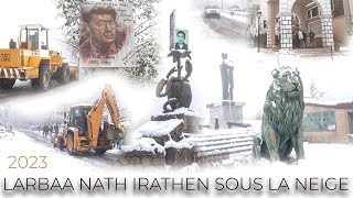 Larbaa Nath Irathen sous la neige ( 27 Janvier 2023 )