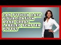 Can Python Data Visualization Make Great Labeled Scatter Plots? - Python Code School