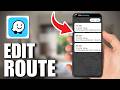 How To Edit A Route In Waze (Tutorial 2026)