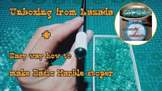 Unboxing empe jolen from Lazada / How to make basic Marble stoper