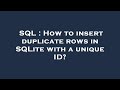 SQL : How to insert duplicate rows in SQLite with a unique ID?