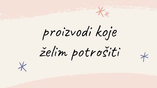 proizvodi koje želim potrošiti