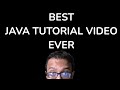 BEST JAVA TUTORIAL VIDEO