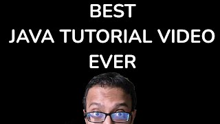BEST JAVA TUTORIAL VIDEO