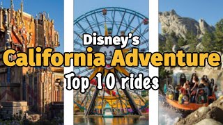 Top 10 rides at Disney California Adventure Park - Anaheim, California| 2022