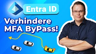 Entra ID: MFA-Bypass verhindern mit Conditional Access