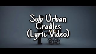 Sub Urban - Cradles (Lyric Video)