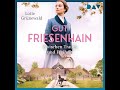 Lotte Grünewald - Gut Friesenhain - Zwischen Traum und Freiheit Teil 1 | Hörbuch Deutsch Komplett