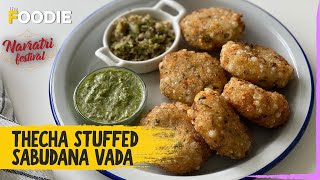 Thecha Stuffed Sabudana Vada | How to make Sabudana Vada | The Foodie