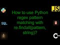 How to use Python regex pattern matching with re.findall(pattern, string)? [1 Solutions!]