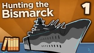 Hunting The Bismarck - The Pride Of Germany - Extra History - 1