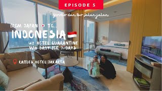 7 Days Indonesian Quarantine with Baby | A Staycation Quarantine at Raffles Hotel Jakarta