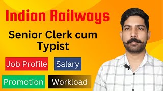 Senior Clerk Job Profile, Salary, Workload, Promotion | Indian Railway Jobs 2024