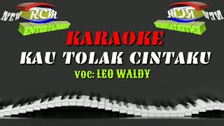 Karaoke kau tolak cintaku VOC Leo waldy@ original