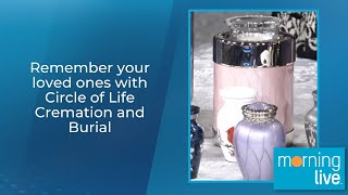 Remember your loved ones with Circle of Life Cremation and Burial