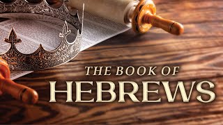 Lesson 31: The Book of Hebrews