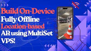 On-Device Localization in Unity | Build Offline AR with MultiSet VPS