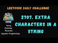 2707. Extra Characters in a String | LeetCode Daily Challenge | Today POTD | C++ Solution