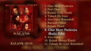 Ghar More Pardesiya (Radio Edit) - Kalank (2019) | Shreya Ghoshal & Vaishali Mhade
