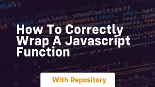 how to correctly wrap a javascript function