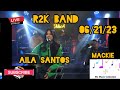 LIVE STREAM | AILA SANTOS | MACKIE W/ R2K BAND - 06/21/23